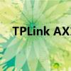 TPLink AX1500 WiFi 6范围扩展器评测