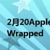 2月20AppleMusic将在2022年推出SpotifyWrapped